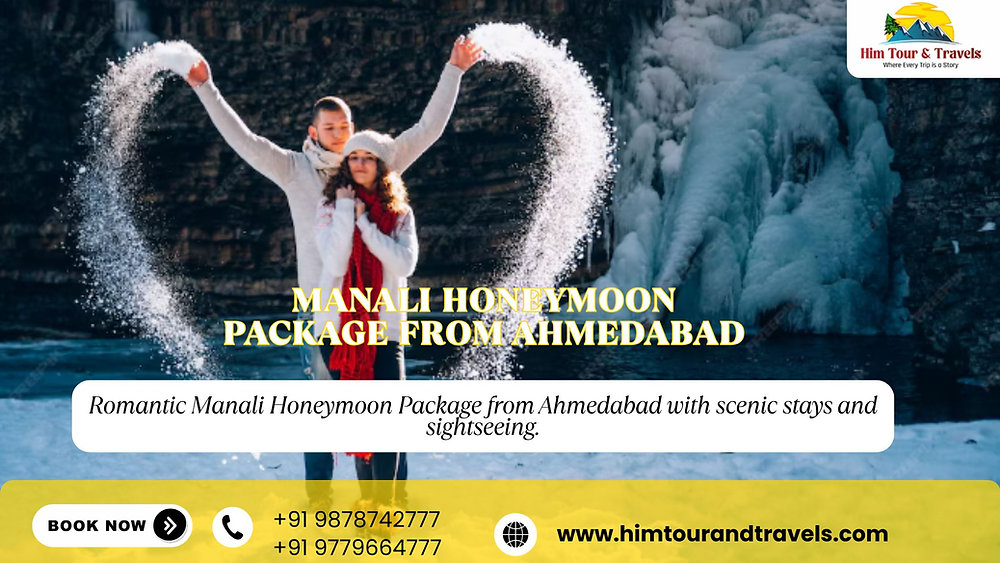 Best Travel Plan and Tips for Manali Honeymoon Package from Ahmedabad
