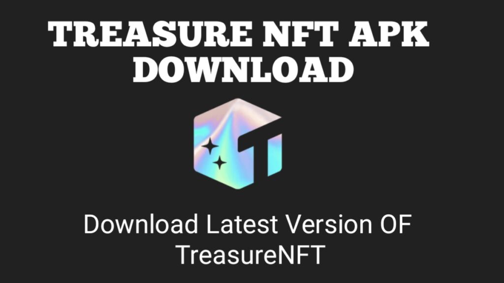 Treasure NFT APK Download (100% Withdrawal) Trade & Earn NFTs 2026 - TreasurenNFT
