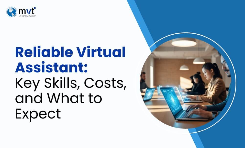 Reliable Virtual Assistant: Key Skills, Costs & Hiring Guide