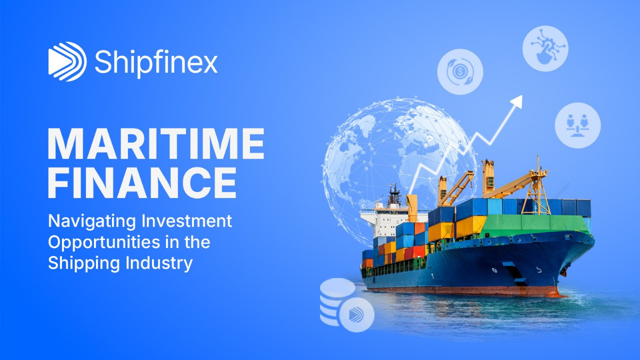 Maritime Finance Insights: Trends, Investments & Opportunities