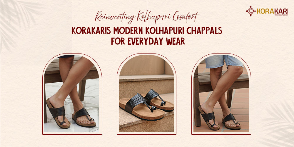Reinventing Kolhapuri Comfort: Korakari’s Modern Kolhapuri Chappals fo