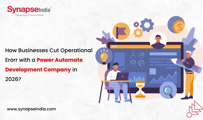 How Businesses Cut Operational Errors with a Power Automate Development Company in 2026? - SynapseIndia