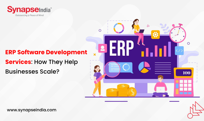 ERP Software Development Services: How They Help Businesses Scale? - SynapseIndia