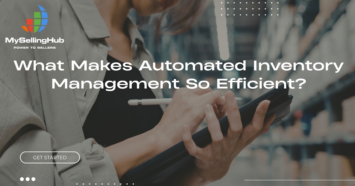 What Makes Automated Inventory Management So Efficient?