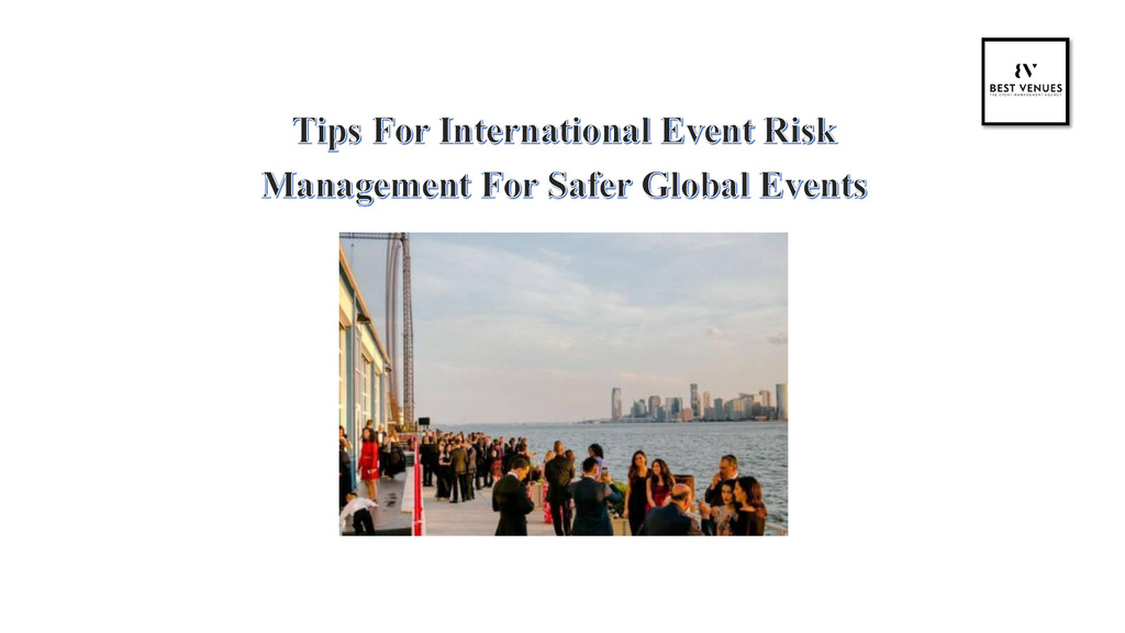 International Event Risk Management Tips for Safer Events