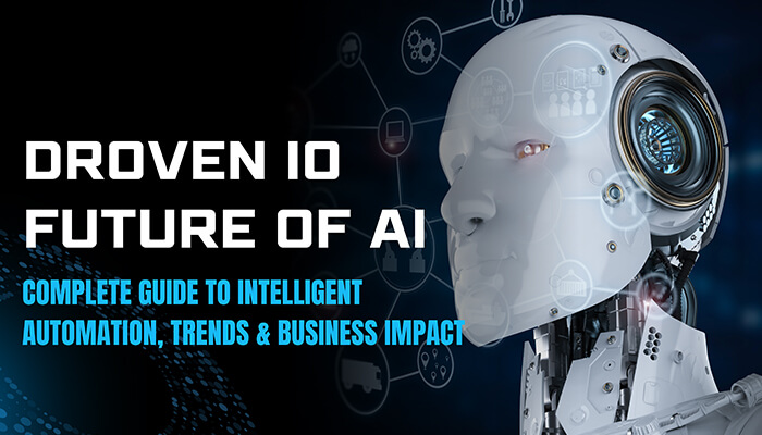 Droven IO Future of AI (2026) : Trends & Automation Guide
