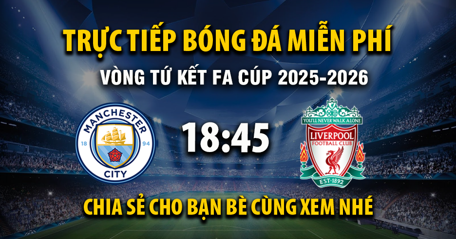 Trực tiếp Manchester City vs Liverpool lúc 18:45 ngày 04/04/2026 - Xoilac TV