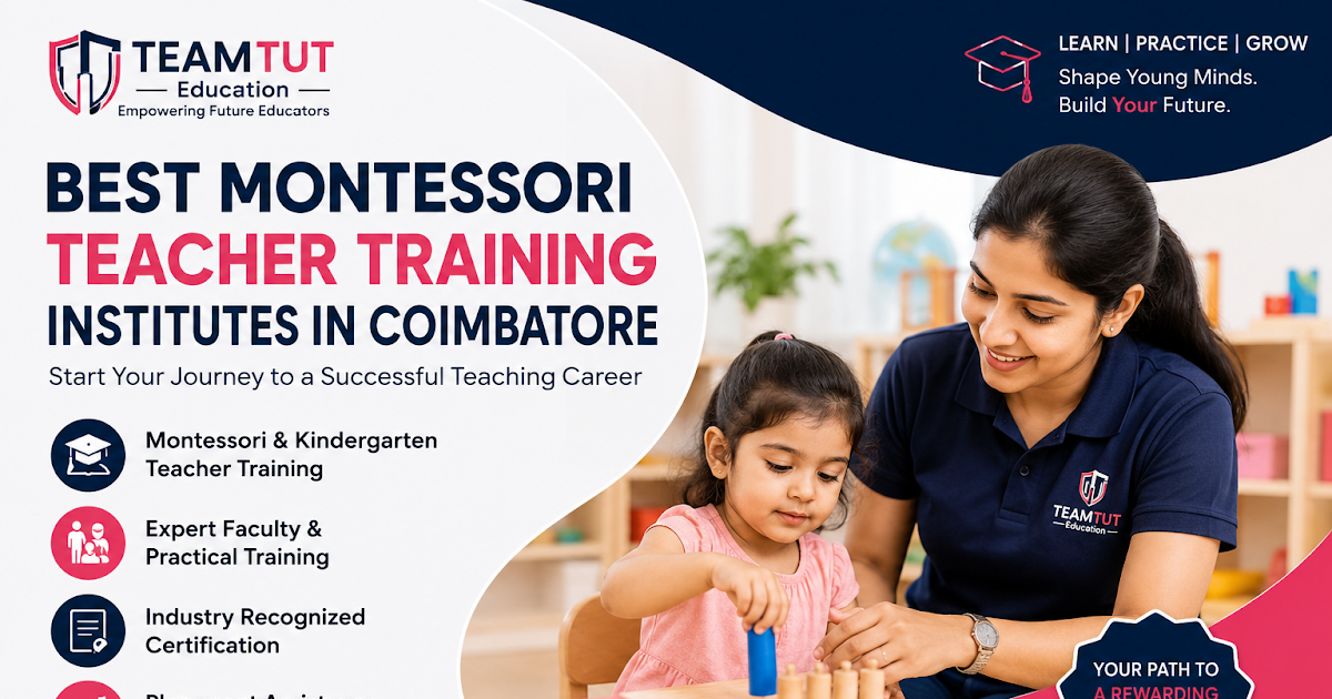 Best Montessori Teacher Training Institutes in Coimbatore – Build Your Teaching Career with Teamtut