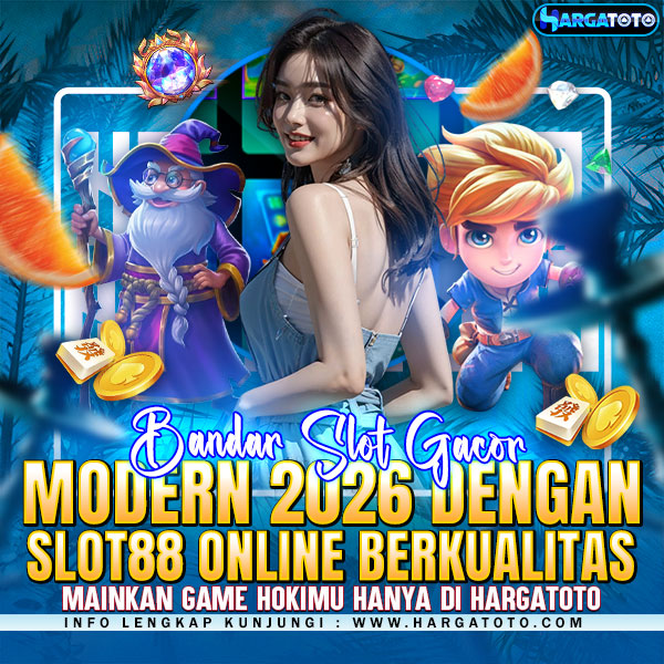 HARGATOTO ⚡️ Bandar Slot Gacor Modern 2026 dengan Slot88 Online Berkualitas