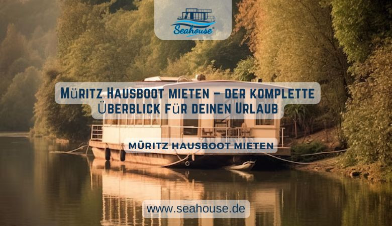 Müritz Hausboot mieten – der komplette Überblick für Ihren perfekten Urlaub