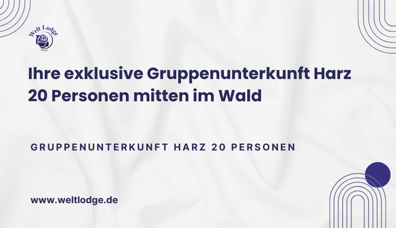 Ihre exklusive Gruppenunterkunft Harz 20 Personen mitten im Wald