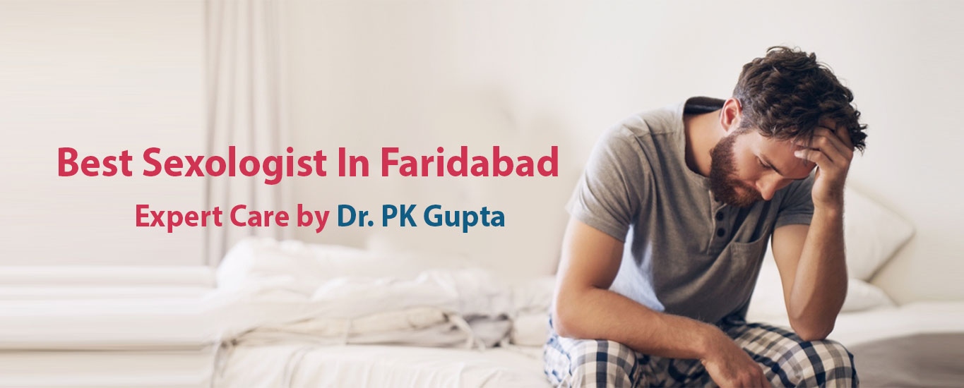 Best Sexologist in Faridabad, Best Sexologist Doctor in Faridabad