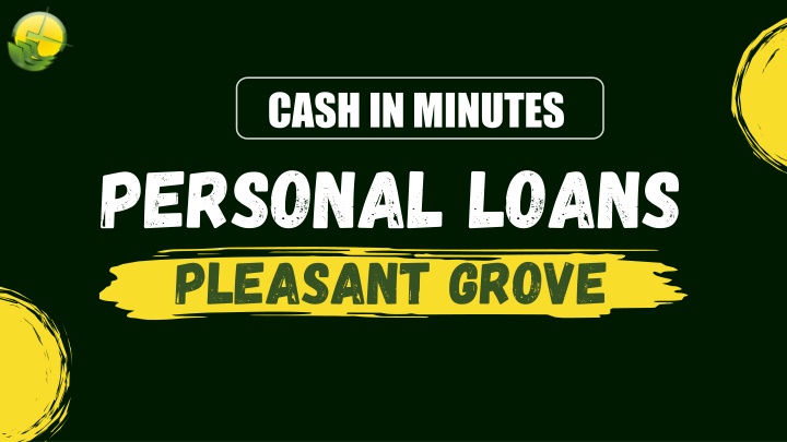 PPT - Cash In Minutes Pleasant Grove PowerPoint Presentation, free download - ID:14822132