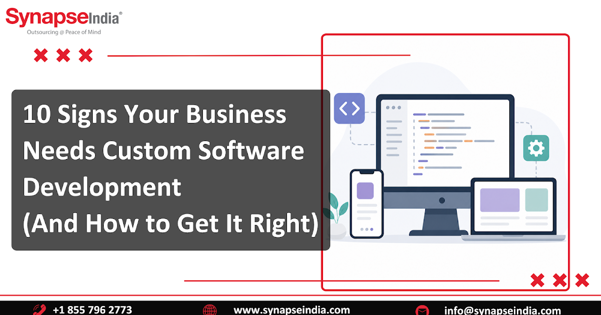 10 Signs Your Business Needs Custom Software Development (And How to Get It Right)