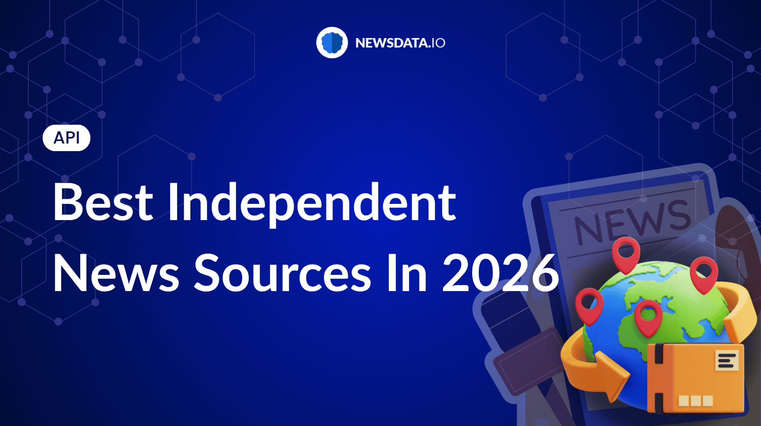 Best Independent News Sources In 2026