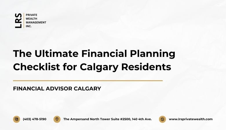 The Ultimate Financial Planning Checklist for Calgary Residents