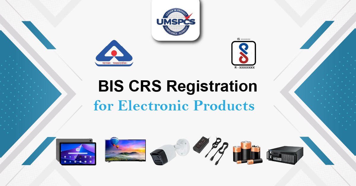 BIS Certification for Electronic Product | CRS Certificate Consultant