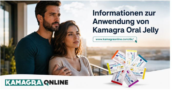 Informationen zur Anwendung von Kamagra Oral Jelly - DieDeutsch