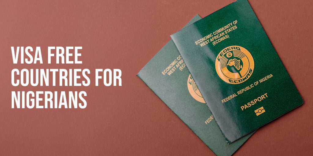 Visa Free Countries for Nigerian citizens 2026 (Full Guide)