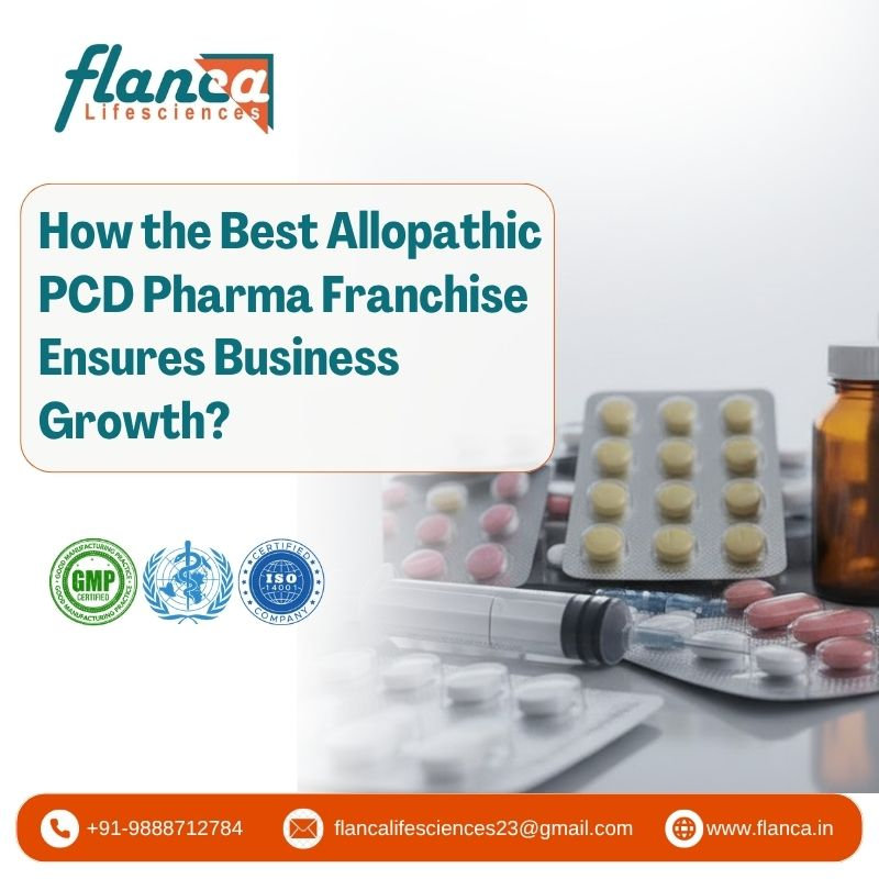 How the Best Allopathic PCD Pharma Franchise Ensures Business Growth?