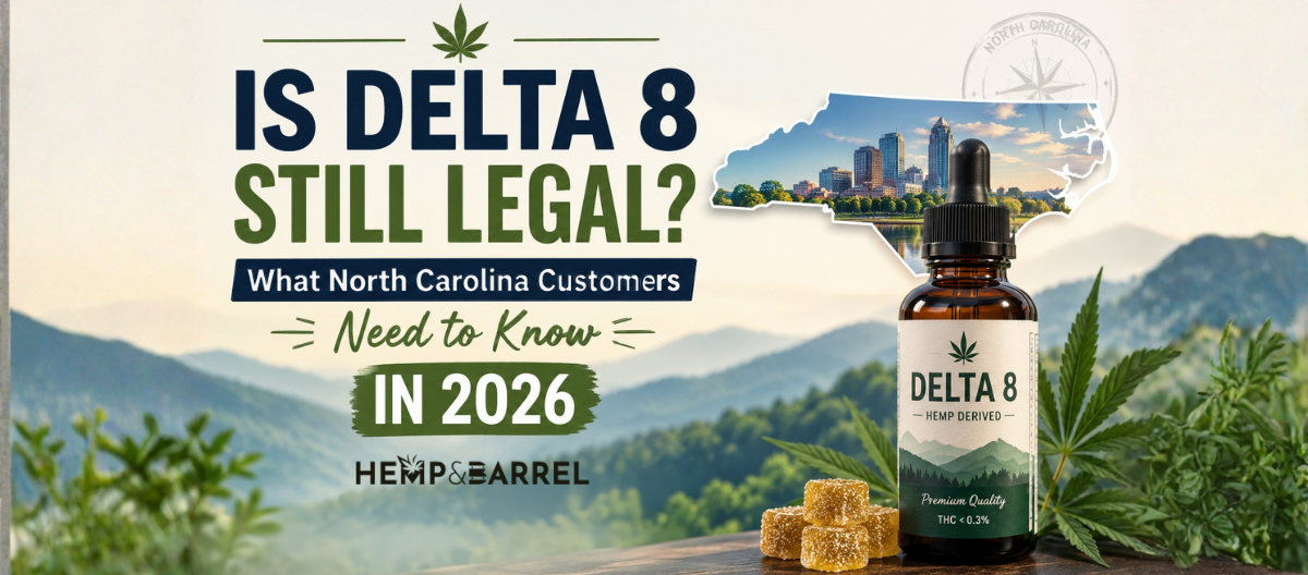 Is Delta 8 Legal in NC in 2026? The Federal Deadline Explained