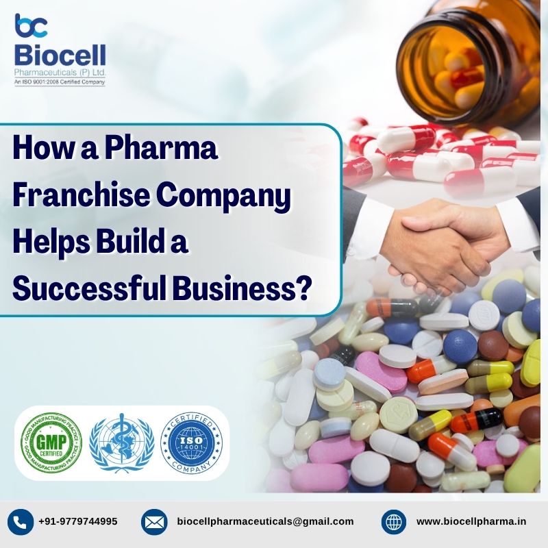 How a Pharma Franchise Company Helps Build a Successful Business? – Biocell Pharma