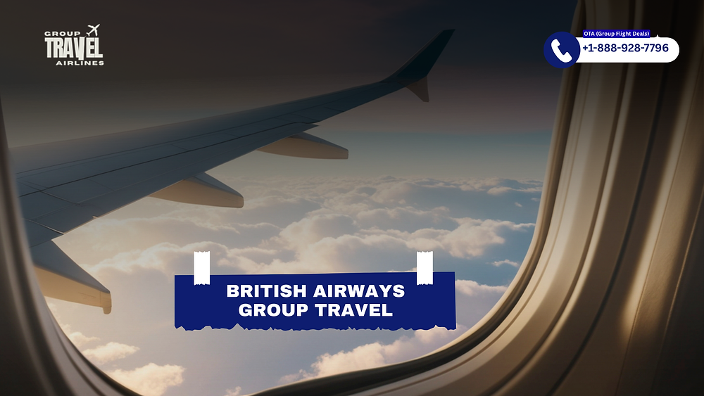 What Is Group Booking on British Airways?