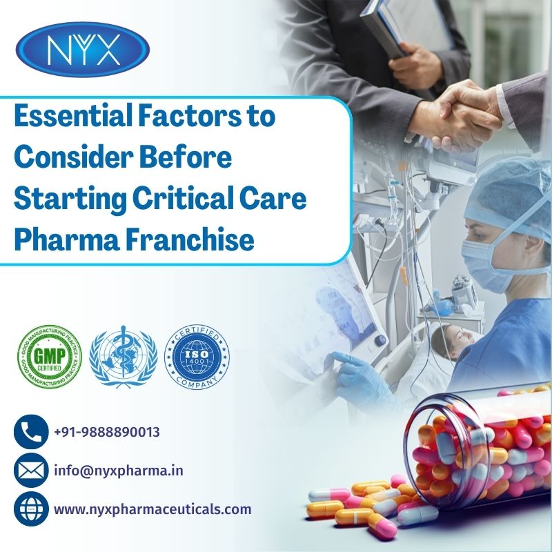 Essential Factors to Consider Before Starting Critical Care Pharma Franchise – Nyxpharma