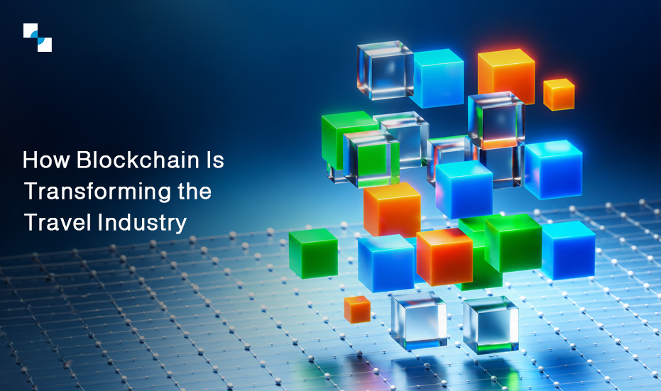 Blockchain Technology in Travel Industry: A Guide to Use Cases & Benefits